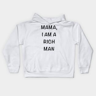 Cher Mama I am a Rich Man Quote Kids Hoodie